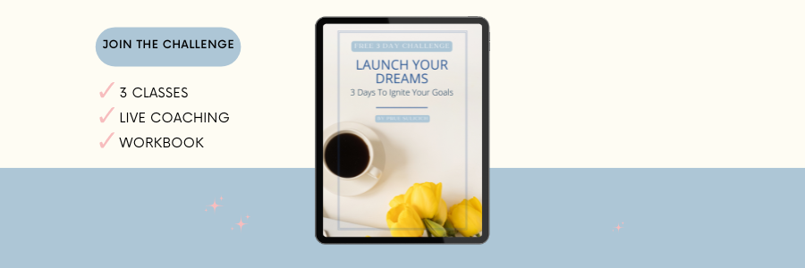 Launch Your Dreams Challenge: 3 Days to Ignite Your Goals